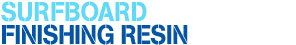 Surfboard finish resin